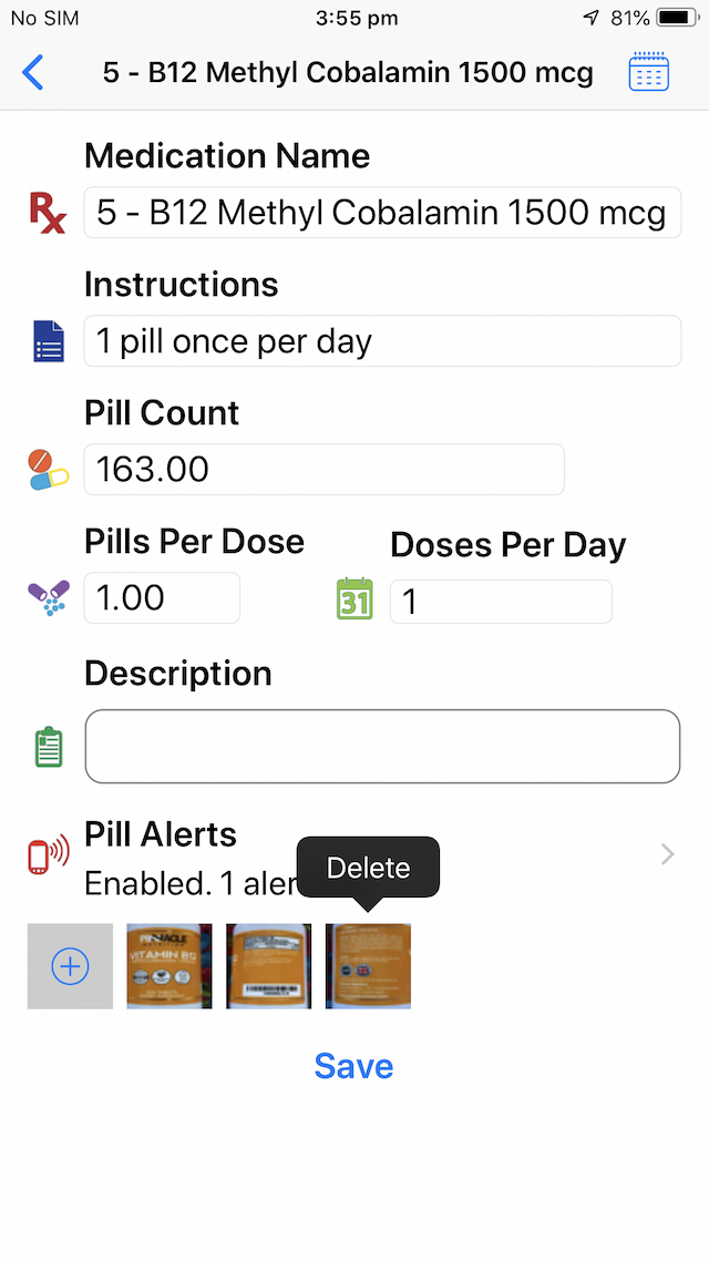 Pill detail screen. This is where you record the pill name and details on how much you take and when. Add images of the pills, pill bottle, or doctor's notes. 